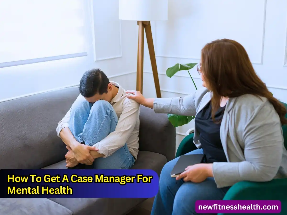 How To Get A Case Manager For Mental Health