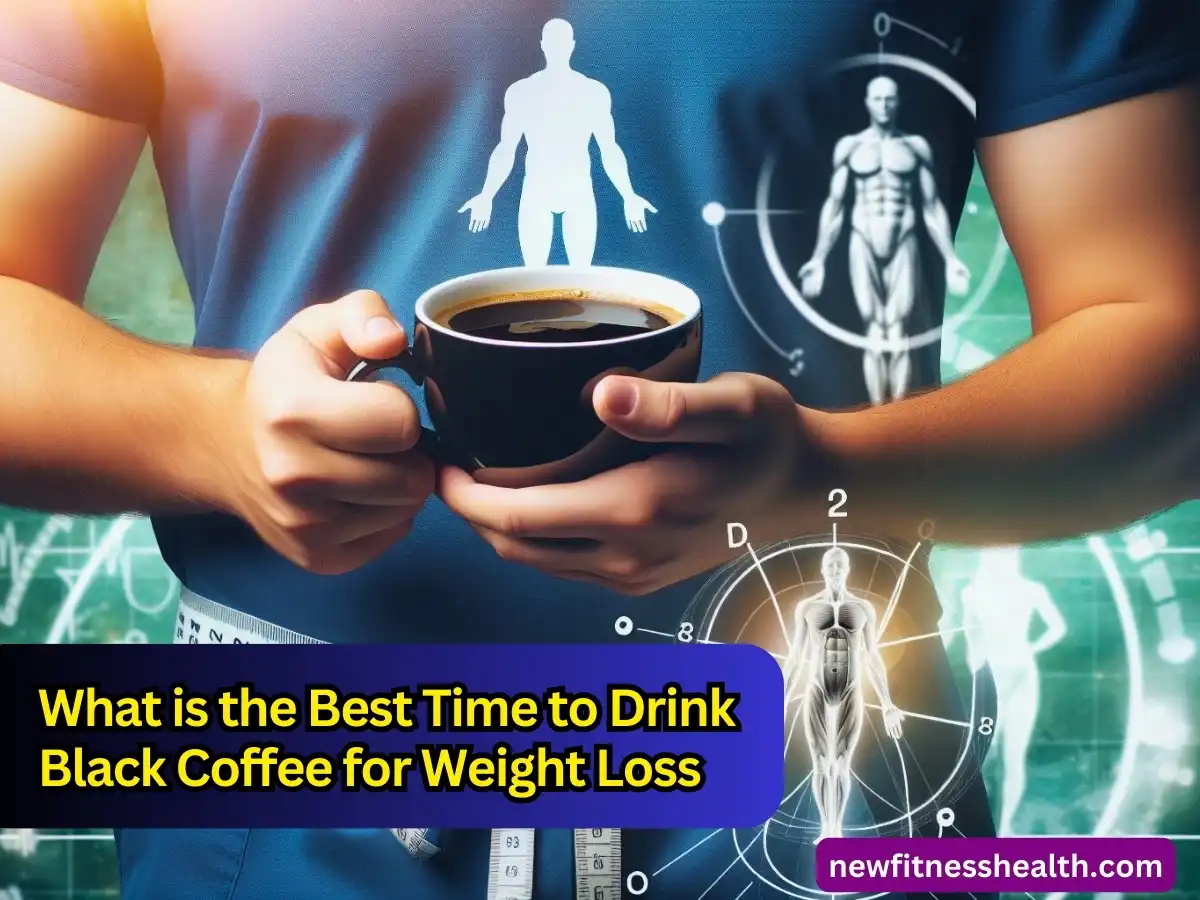 What Is The Best Time To Drink Black Coffee For Weight Loss