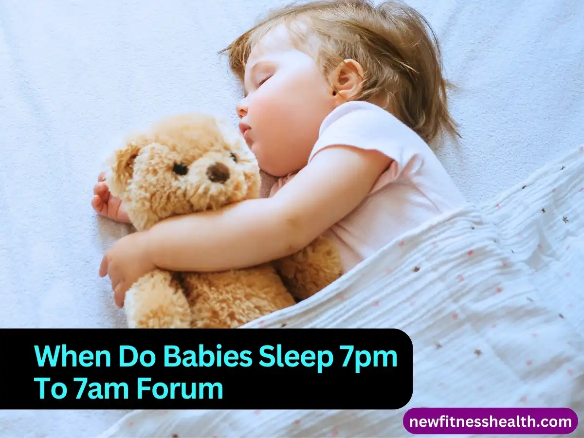 When Do Babies Sleep 7pm To 7am