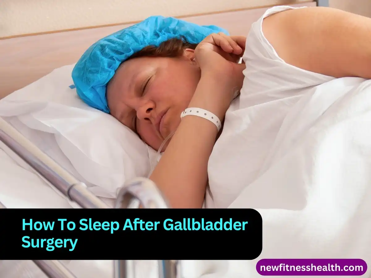 How To Sleep After Gallbladder Surgery