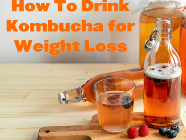 How to Drink Kombucha for Weight Loss